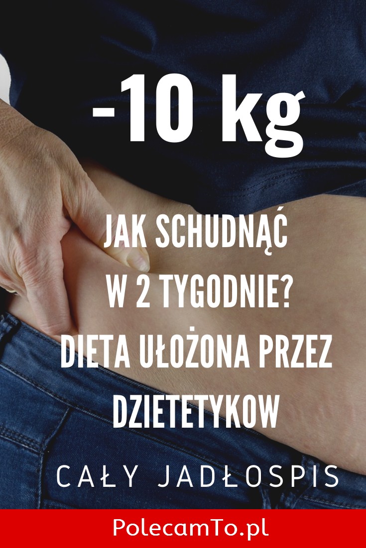 PolecamTo-jak-schudnac-10-kg-dieta-ulozona-przez-dietetykow-jadlospis-caly
